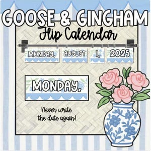 May include: A decorative flip calendar with the text "GOOSE & GINGHAM Flip Calendar." The calendar displays "MONDAY, AUGUST 1, 2025." A vase with pink roses and blue floral accents is on the right. The text "Never write the date again!" is at the bottom.