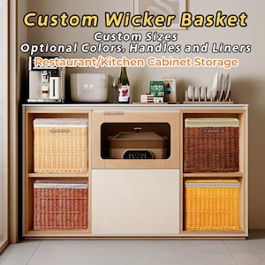 May include: A wooden cabinet with custom wicker baskets in various colors. The text reads "Custom Wicker Basket, Custom Sizes, Optional Colors, Handles and Liners, Restaurant/Kitchen Cabinet Storage."