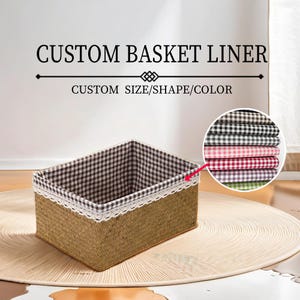 Custom size storage basket liners,plaid fabric liner for any basket,high quality basket liners,reusable,washable,removable,multiple styles