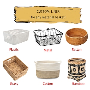 May include: A collage of six different baskets made of various materials, including plastic, metal, rattan, grass, cotton, and bamboo. The baskets are arranged in two rows of three, with the text "CUSTOM LINER for any material basket!" at the top.