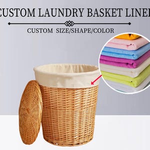 May include: A wicker laundry basket with a lid and a white fabric liner. The text "CUSTOM LAUNDRY BASKET LINER" and "CUSTOM SIZE/SHAPE/COLOR" is displayed above the basket. A stack of colorful fabric liners is shown in the upper right corner of the image.