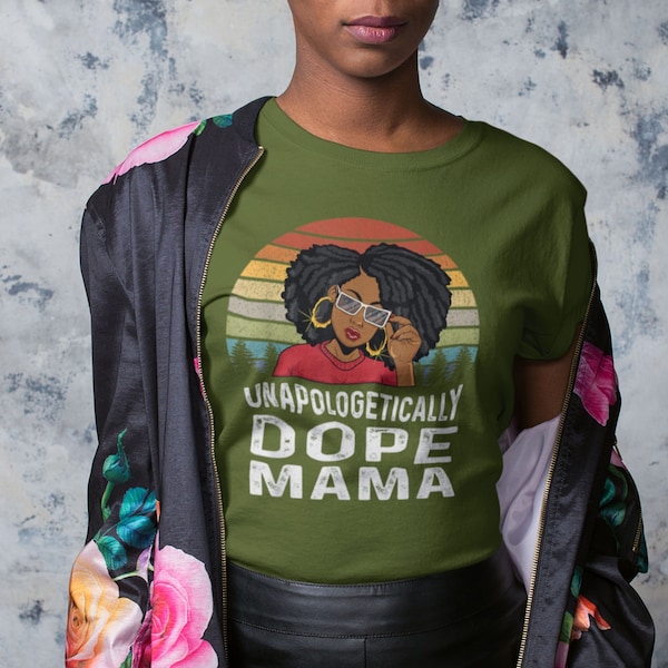 Black owned Shop. 'UNAPOLOGETICALLY DOPE MAMA' Black Mother's day T-Shirt / V-Neck / Tank-top, Mother's Day Gift For Her.