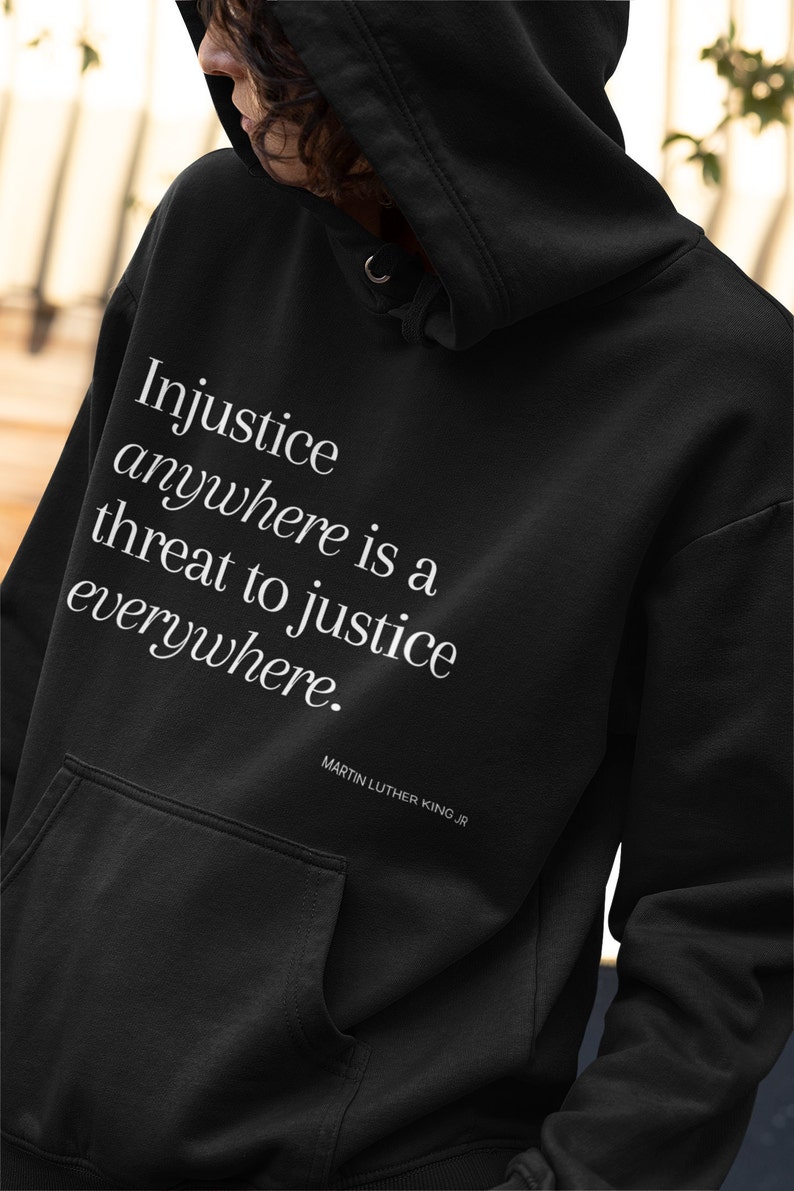 Black owned Shop. Injustice anywhere is a Threat,Hoodie/Sweatshirt, Printed Civil Rights Activist Hoodie/Sweatshirt. image 5