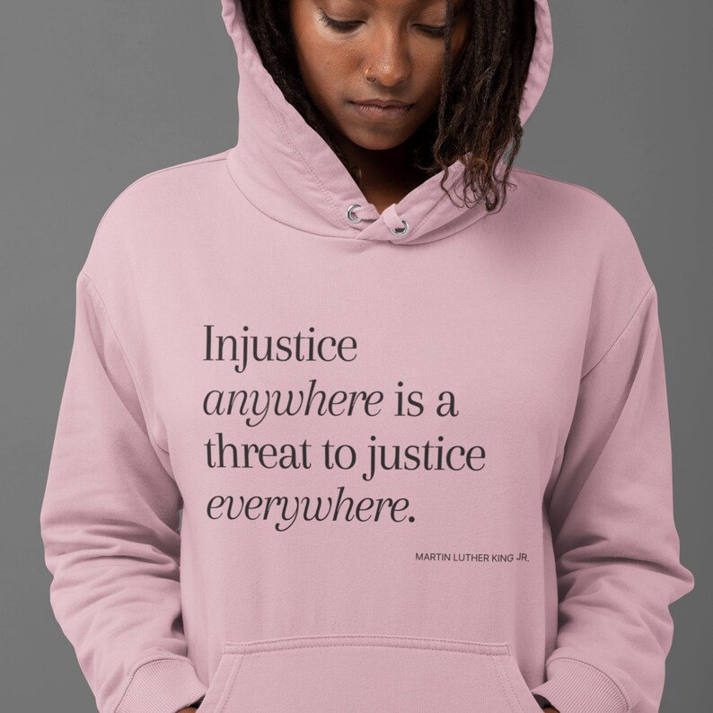 Black owned Shop. Injustice anywhere is a Threat,Hoodie/Sweatshirt, Printed Civil Rights Activist Hoodie/Sweatshirt. image 2