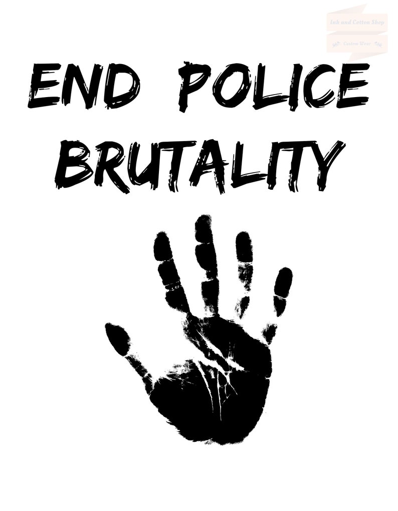 以下が含まれることがあります： 黒と白のグラフィックで、「END POLICE BRUTALITY」というテキストが太字の筆文字で書かれています。テキストの下には黒い手のひらがあります。