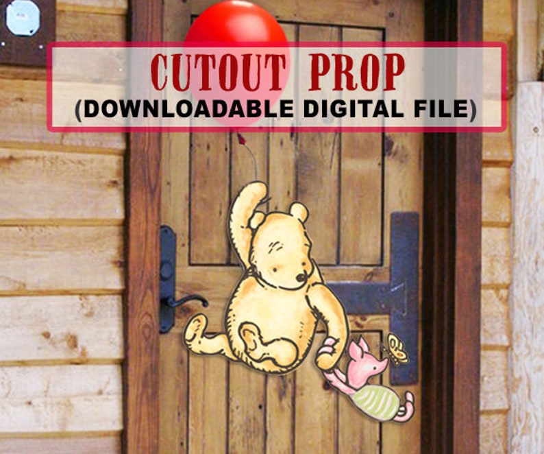 May include: Winnie the Pooh and Piglet cutout prop. Pooh is holding a red balloon and Piglet is flying with a butterfly.  The cutout is a digital file, not a physical item.  CUT OUT PROP (DOWNLOADABLE DIGITAL FILE)