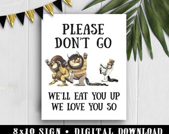 DIGITAL FILE / Where The Wild Things Are Quotes Poster Sign / Birthday Party Printable / Please Don't Go / Instant Download