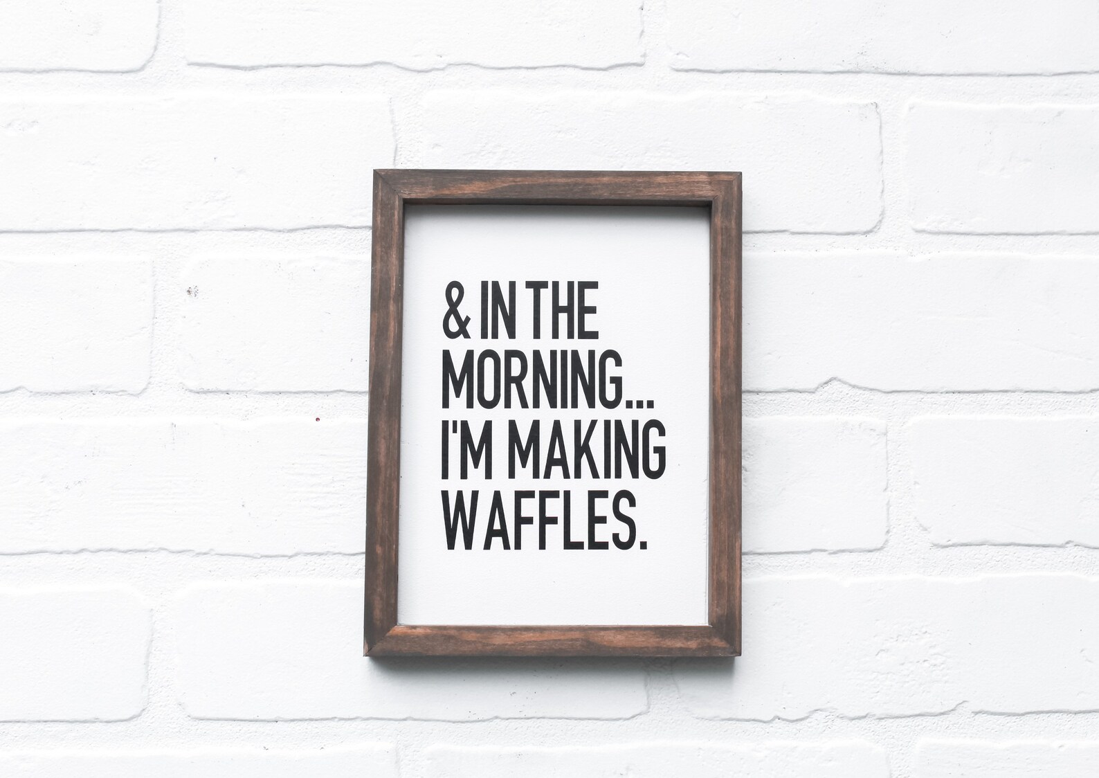 And In The Morning Im Making Waffles