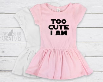 Too Cute I Am Baby Toddler Dress, New Baby, Baby Infant Toddler Dress, Mom Dad Baby Shower Gift