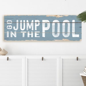 Go Jump in the Pool Sign | rustic canvas print