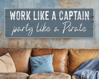 Work Like A Captain, Party Like A Pirate Sign | worn edges canvas print