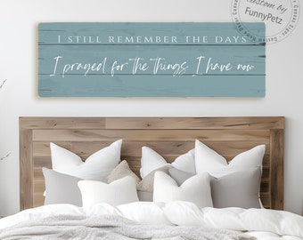 I Still Remember the Days I Prayed for the Things I have Now Sign | worn edges canvas print