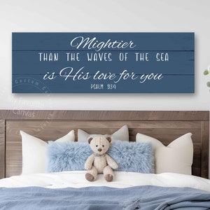 Mightier Than the Waves of the Sea is His Love for You Sign, canvas wrap