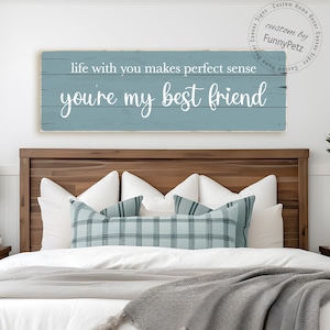 Life With You Makes Perfect Sense, You're My Best Friend Sign | worn edges canvas print