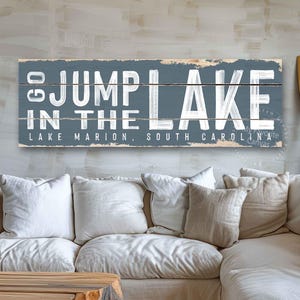 Go Jump in the Lake Sign, rustic canvas wrap