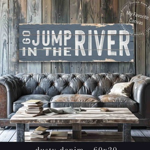 Go Jump in the River sign | rustic canvas print