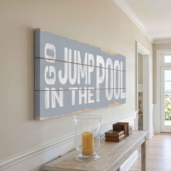 Go Jump in the Pool Sign, rustic canvas wrap