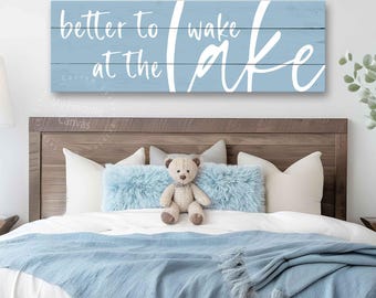 Better to Wake at the Lake Sign: canvas wrap