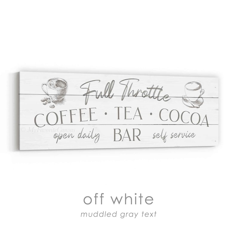 May include: Off-white wooden sign with the text "Full Throttle" and the words "COFFEE TEA COCOA" in grey. The sign also includes the phrases "open daily BAR self service" and illustrations of coffee cups.