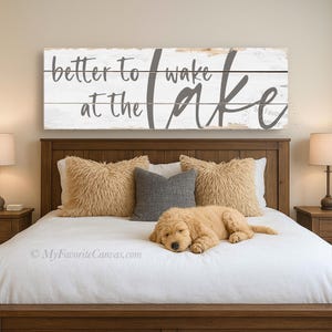 Better to Wake at the Lake Sign: rustic canvas wrap