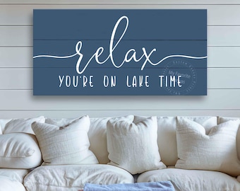 Relax You&#39;re on Lake Time Sign, hand-stretched canvas wrap