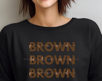 Brown and Proud Latina, Latino Heritage Society, Proud daughter of Immigrants Hispanic Heritage Raised by Immigrants Crewneck Sweatshirt