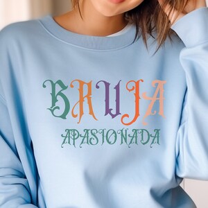 Bruja apasionada sweatshirt gift for woman latina power chingona shirt for powerful girl empowerment latino community tshirt for her mexican