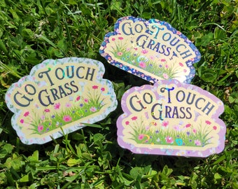 Go Touch Grass Holographic Vinyl Sticker •