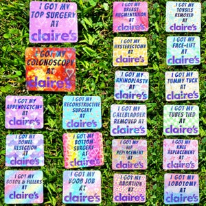May include: A collection of square stickers with various phrases like "I GOT MY TOP SURGERY AT claire's" and "I GOT MY COLONOSCOPY AT claire's". The stickers have colorful backgrounds and the claire's logo.