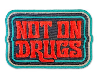 Not On Drugs Funny Embroidered Patch - Iron-On Patch For Trucker Hats & More 3.75" x 2.5" NEW