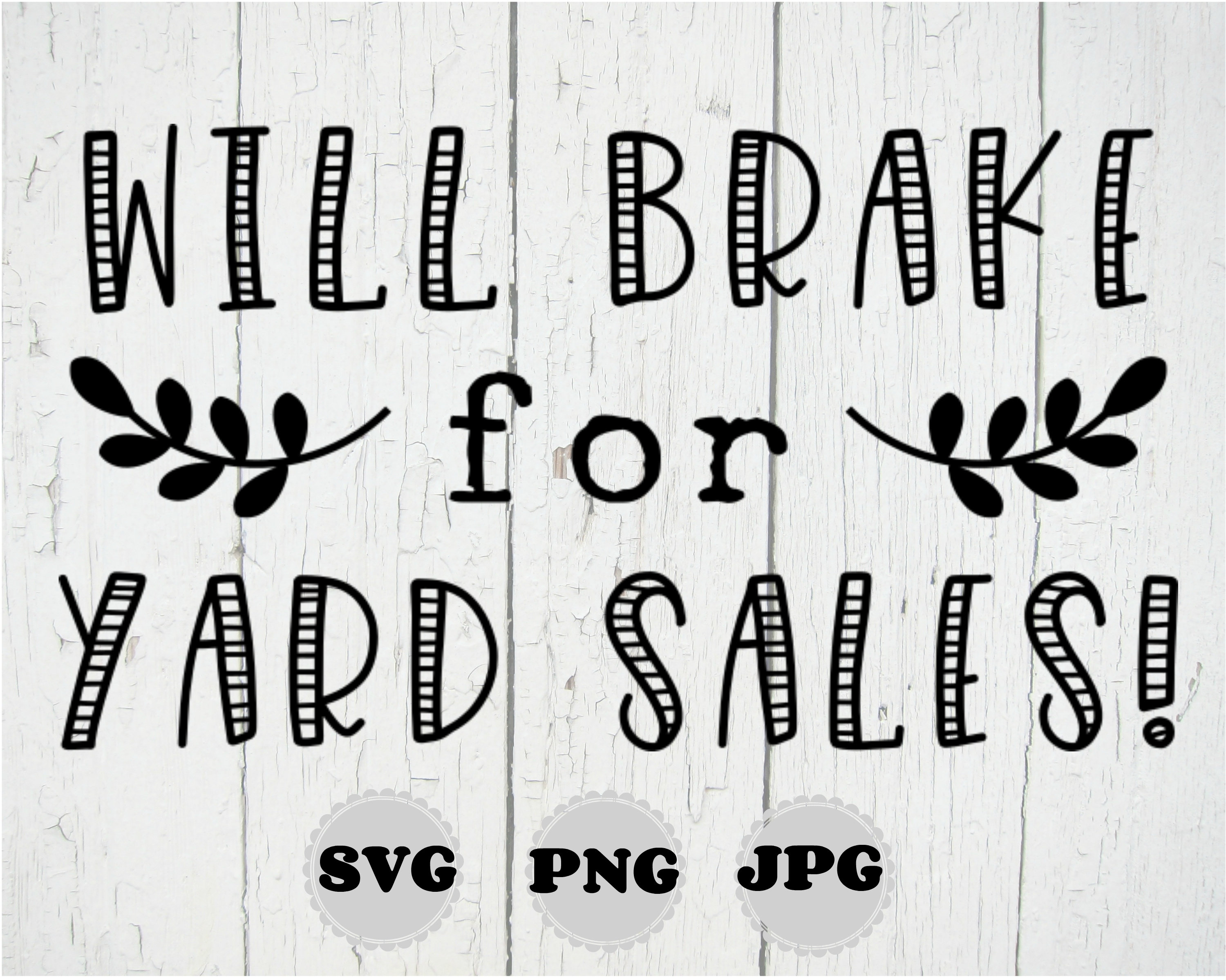 Will Brake For Yard Sales Svg File Cut File For Vinyl Decal Etsy