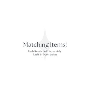 May include: White background with the text "Matching Items!" in a serif font. Below, smaller text reads "Each Item is Sold Separately Links in Description."
