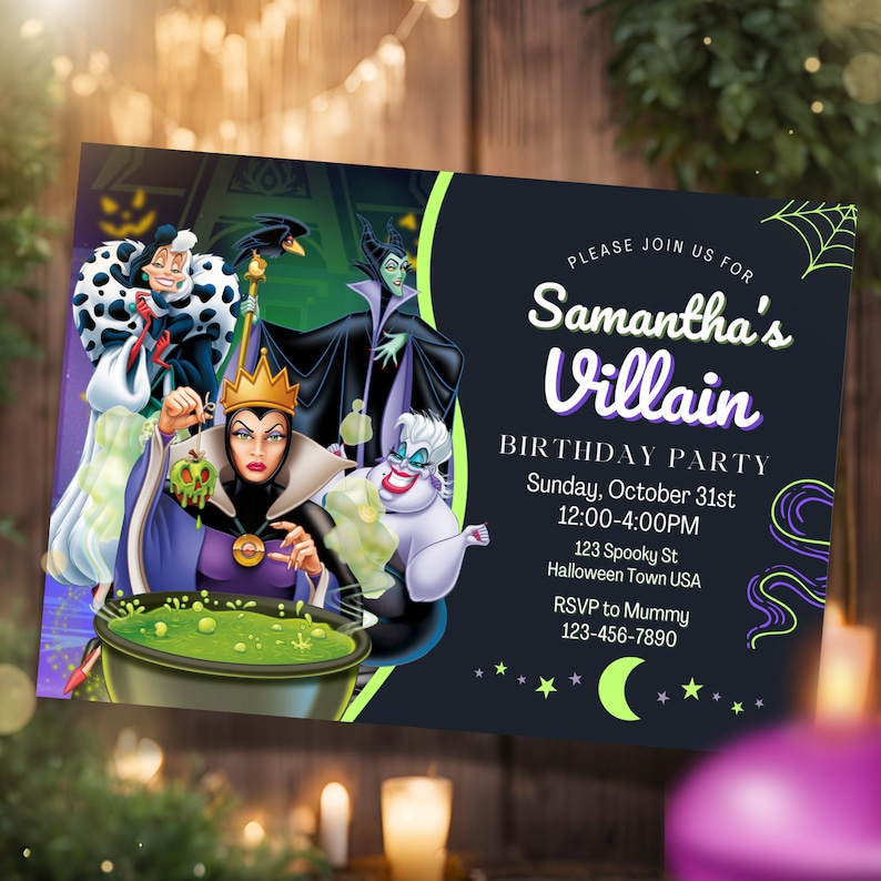 May include: A black and green invitation card with a purple border. The card features a cartoon image of Disney villains, including Maleficent, Cruella de Vil, Ursula, and the Evil Queen. The text on the card reads "Please join us for Samantha's Villain Birthday Party, Sunday, October 31st, 12:00-4:00PM, 123 Spooky St, Halloween Town USA, RSVP to Mummy, 123-456-7890".