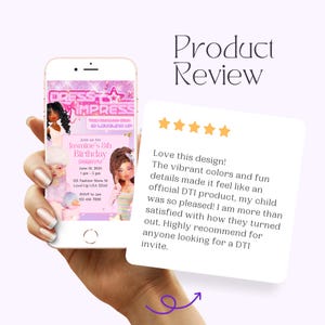 May include: A smartphone displays a pink and purple birthday party invitation with the text "Dress to Impress." The invitation features illustrations of dolls and event details. A product review card with five gold stars is held nearby.