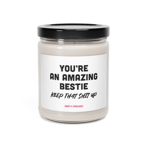 You&#39;re An Amazing Bestie- Friend gift BFF Best Friend- Birthday Present- Scented Soy Candle, 9oz