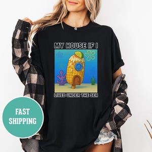 My House If I Lived Under The Sea- Elote, Mexican Corn Meme Foodie, Funny Hispanic Tee, Funny Gift