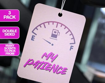 Ambientador para coche, paquete de 3, My Patience Is On Empty, ambientador divertido y perfumado, decoración divertida para coche, bonito regalo de decoración para coche