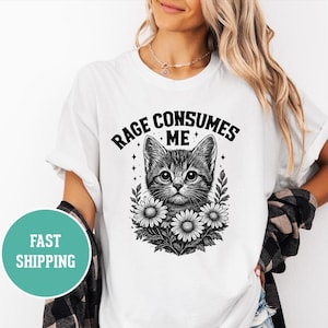 Funny Cat Shirt Unisex Tee - Rage Consumes Me Garment-Dyed Graphic Top, Cat Lover Mental Health Apparel