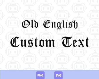 Old English Custom Text Svg, Royal Alphabet, Personalized Name Sign, Family Name Sign, Digital Download.