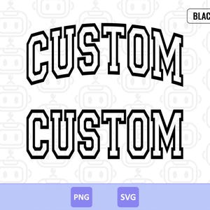 Op de afbeelding: Zwarte "CUSTOM" tekst in een collegiale lettertype, gebogen aan de bovenkant en recht aan de onderkant. Het woord "CUSTOM" wordt herhaald. Het woord "BLACK" staat in een klein vakje rechtsboven. De onderkant heeft PNG- en SVG-tekst.