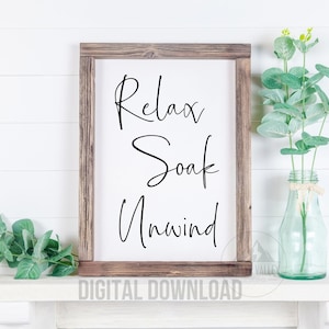 Relax Soak Unwind SVG, Bathroom SVG, Farmhouse Bathroom Sign SVG png, Relax Svg, Bathroom Sign Svg