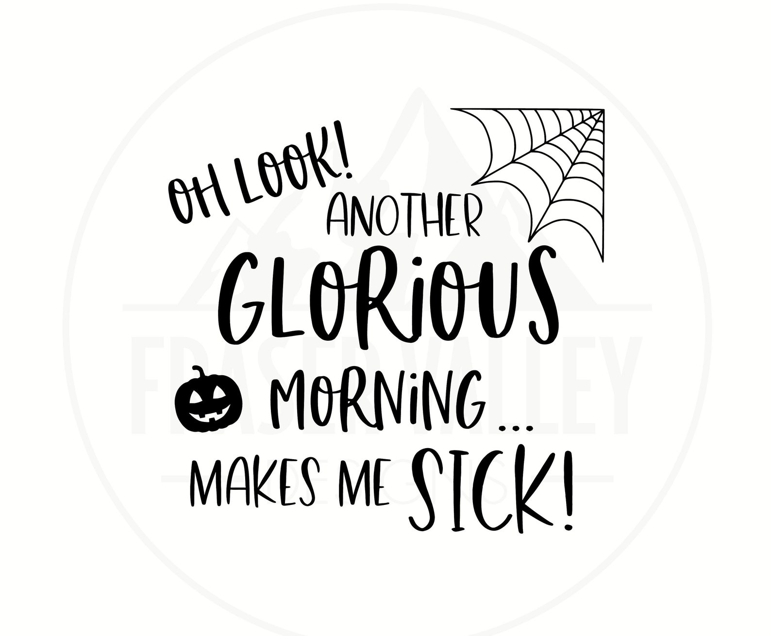 Oh Look Another Glorious Morning Makes Me Sick Svg Glorious - Etsy.de
