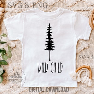 Wild Child SVG, Child Shirt svg, Pine Tree svg png