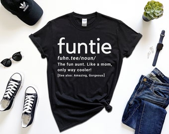 Funtie Definition Shirt, Auntie Shirts, Aunt T Shirt, Mother's Day TShirt, Gift For Aunt, Aunt Birthday Shirt, Funny Aunt Tee,Cute Aunt Gift