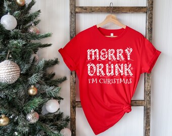 Funny Christmas Gift, Merry Drunk I'm Christmas, Christmas Drinking Shirt, Funny Christmas Shirt, Holiday Shirt, Funny Christmas Gift
