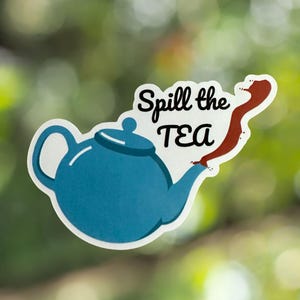 Spill the Tea Sticker