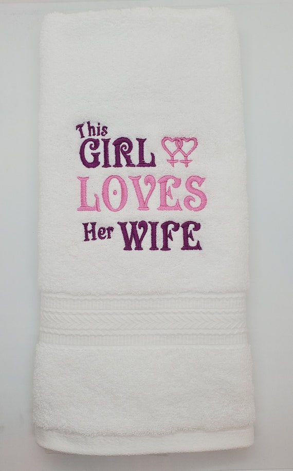 This Girl Loves Her Wife This is a Beautiful Bath Hand Towel 