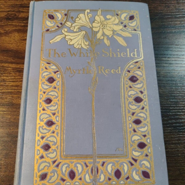 The White Shield by Myrtle Reed (1912, Margaret Armstrong Cover)