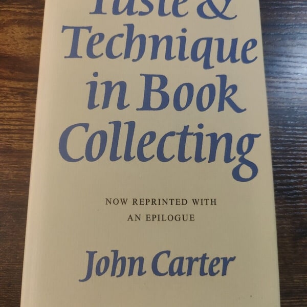 Taste & Technique in Book Collecting by John Carter (1977)