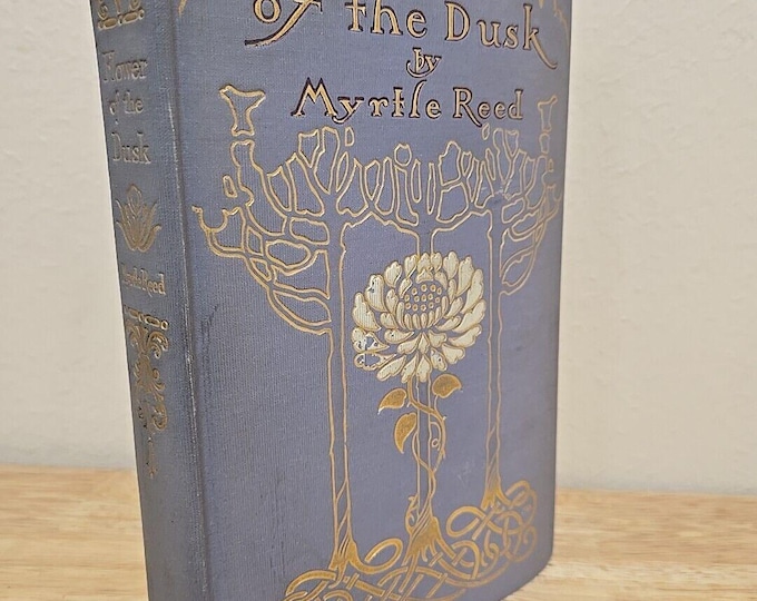 Flower of the Dusk by Myrtle Reed (1909, Margaret Armstrong Binding) - Etsy